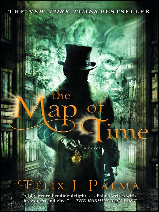 Title details for The Map of Time by Félix J. Palma - Available